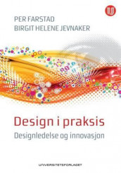 Design i praksis av Per Farstad og Birgit Helene Jevnaker (Heftet)