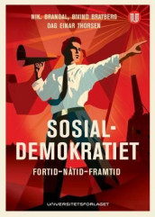 Sosialdemokratiet av Nikolai Brandal, Øivind Bratberg og Dag Einar Thorsen (Heftet)