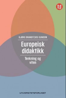 Europeisk didaktikk av Bjørg Brandtzæg Gundem (Heftet)