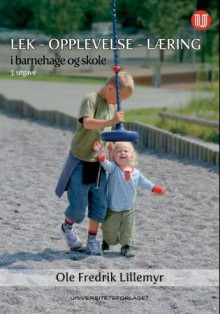 Lek - opplevelse - læring av Ole Fredrik Lillemyr (Heftet)