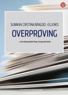 Overprøving av forvaltningsvedtak i Norge, Sverige og Frankrike av Sunniva Cristina Bragdø-Ellenes (Innbundet)