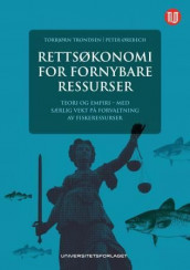 Rettsøkonomi for fornybare ressurser av Torbjørn Trondsen og Peter Ørebech (Heftet)