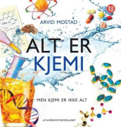 Alt er kjemi - men kjemi er ikke alt av Arvid Mostad (Heftet)