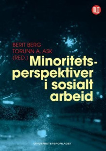 Minoritetsperspektiver i sosialt arbeid av Berit Berg og Torunn Alise Ask (Heftet)