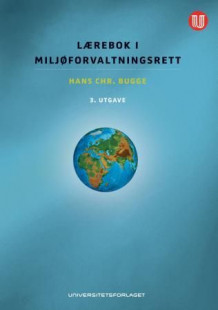 Lærebok i miljøforvaltningsrett av Hans Christian Bugge (Heftet)