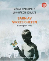 Barn av virkeligheten av Magne Raundalen og Jon-Håkon Schultz (Heftet)