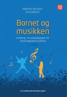 Barnet og musikken av Morten Sæther og Elin Angelo (Heftet)