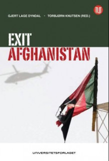 Exit Afghanistan av Gjert Lage Dyndal og Torbjørn L. Knutsen (Heftet)