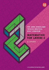 Matematikk for lærere 2 av Per Arne Birkeland, Trygve Breiteig og Rolf Venheim (Heftet)