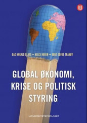 Global økonomi, krise og politisk styring av Dag Harald Claes, Helge Hveem og Bent Sofus Tranøy (Heftet)