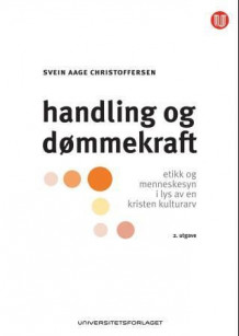 Handling og dømmekraft av Svein Aage Christoffersen (Heftet)