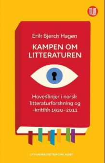 Kampen om litteraturen av Erik Bjerck Hagen (Heftet)