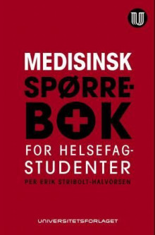 Medisinsk spørrebok for helsefagsstudenter av Per Erik Stribolt-Halvorsen (Heftet)