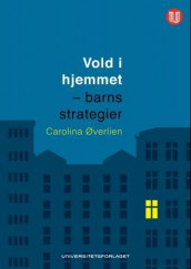 Vold i hjemmet av Carolina Øverlien (Heftet)