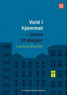 Vold i hjemmet av Carolina Øverlien (Heftet)