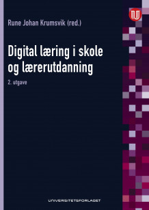 Digital læring i skole og lærerutdanning av Rune Johan Krumsvik (Heftet)