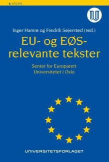 EU- og EØS-relevante tekster av Inger Hamre og Fredrik Sejersted (Heftet)