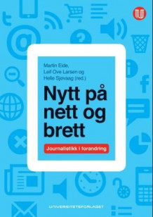 Nytt på nett og brett av Martin Eide, Leif Ove Larsen og Helle Sjøvaag (Heftet)