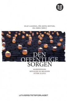 Den offentlige sorgen av Olaf Aagedal, Pål Ketil Botvar og Ida Marie Høeg (Heftet)
