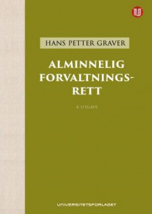 Alminnelig forvaltningsrett av Hans Petter Graver (Innbundet)