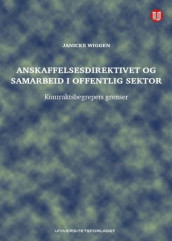 Anskaffelsesdirektivet og samarbeid i offentlig sektor av Janicke Wiggen (Innbundet)