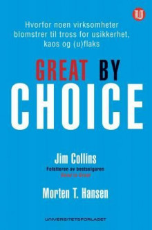 Great by choice av Jim Collins og Morten T. Hansen (Innbundet)