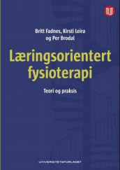 Læringsorientert fysioterapi av Per Brodal, Britt Fadnes og Kirsti Leira (Heftet)