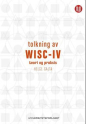Tolkning av WISC - IV av Helge Galta (Heftet)