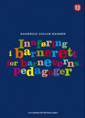 Innføring i barnerett for barnevernspedagoger av Ragnhild Collin-Hansen (Heftet)