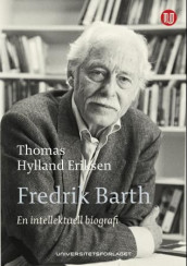 Fredrik Barth av Thomas Hylland Eriksen (Heftet)