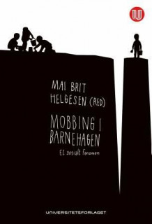 Mobbing i barnehagen av Mai Brit Helgesen (Heftet)