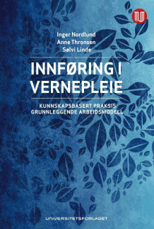 Innføring i vernepleie av Inger Nordlund, Anne Thronsen og Sølvi Linde (Heftet)