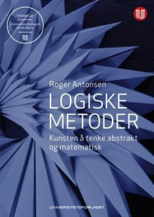 Logiske metoder av Roger Antonsen (Heftet)