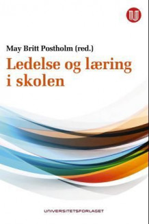 Ledelse og læring i skolen av May Britt Postholm (Heftet)