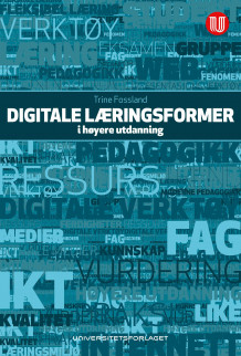 Digitale læringsformer i høyere utdanning av Trine Fossland (Heftet)