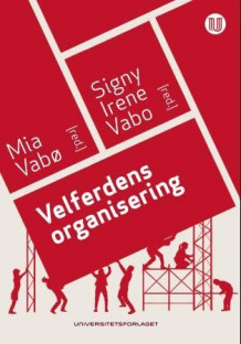 Velferdens organisering av Mia Vabø og Signy Irene Vabo (Heftet)