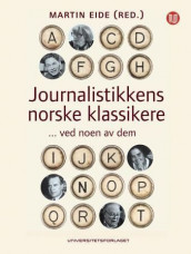 Journalistikkens norske klassikere (Innbundet)
