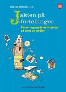 Jakten på fortellinger av Elise Seip Tønnessen (Heftet)