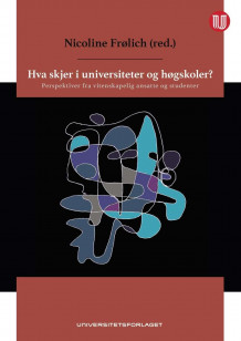 Hva skjer i universiteter og høgskoler? av Nicoline Frølich (Heftet)