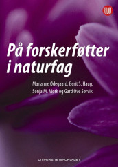 På forskerføtter i naturfag av Berit S. Haug, Sonja M. Mork, Gard Ove Sørvik og Marianne Ødegaard (Heftet)