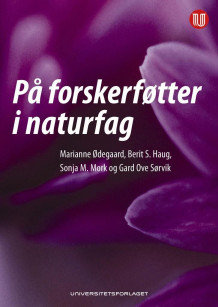 På forskerføtter i naturfag av Marianne Ødegaard, Berit S. Haug, Sonja M. Mork og Gard Ove Sørvik (Heftet)