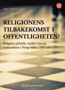 Religionens tilbakekomst i offentligheten? av Inger Furseth (Heftet)