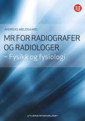 MR for radiografer og radiologer av Andreas Abildgaard (Heftet)