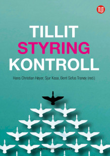 Tillit, styring, kontroll av Hans Christian Høyer, Sjur Kasa og Bent Sofus Tranøy (Heftet)