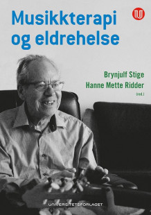 Musikkterapi og eldrehelse av Hanne Mette Ridder og Brynjulf Stige (Heftet)
