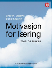Motivasjon for læring av Einar M. Skaalvik og Sidsel Skaalvik (Heftet)