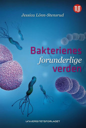 Bakterienes forunderlige verden av Jessica Lönn-Stensrud (Heftet)