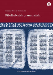 Bibelhebraisk grammatikk av Andrew Wergeland (Heftet)