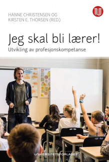Jeg skal bli lærer! av Hanne Christensen og Kirsten E. Thorsen (Heftet)