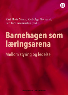 Barnehagen som læringsarena av Kari Hoås Moen, Kjell-Åge Gotvassli og Per Tore Granrusten (Heftet)
